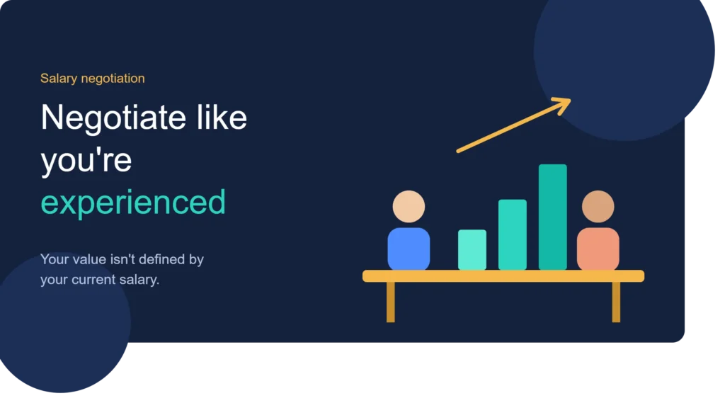 Negotiate Like You're Experienced: Why Your Value Isn't Your Current Salary