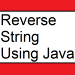 Reverse A String In Java