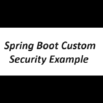 Spring Custom Security Example