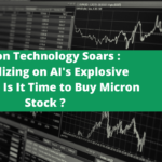 Micron Technology Soars : Capitalizing on AI’s Explosive Growth – Is It Time to Buy Micron Stock  ?